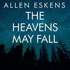 The Heavens May Fall