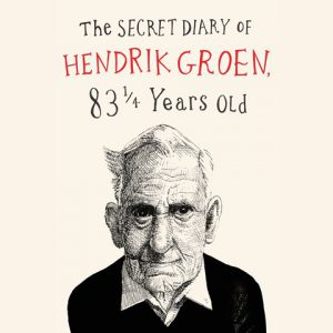 The Secret Diary of Hendrik Groen, 83 1/4 Years Old