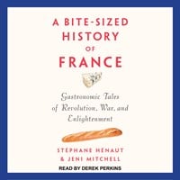 A BITE-SIZED HISTORY OF FRANCE