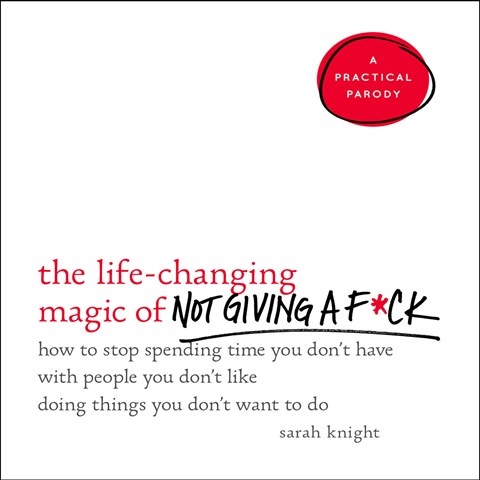 THE LIFE-CHANGING MAGIC OF NOT GIVING GIVING A F*CK 