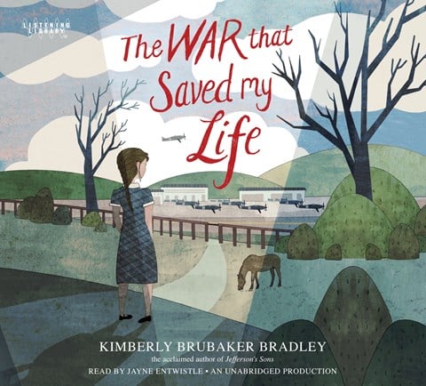 Image result for “The War that Saved My Life” is written by Kimberly Brubaker Bradley and narrated by Jayne Entwistle