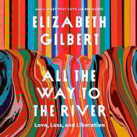 All the Way to the River