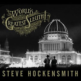 Steve Hockensmith - The World's Greatest Sleuth