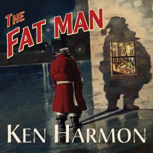 Ken Harmon: The Fat Man