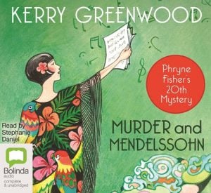 Kerry Greenwood - Murder and Mendelssohn