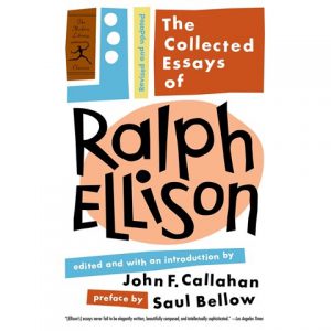 The Collected Essays of Ralph Ellison