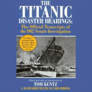 The Titanic Disaster Hearings