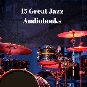 15 Great Jazz Audiobooks