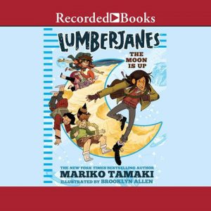 Lumberjanes: The Moon Is Up