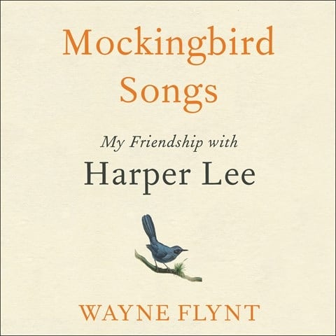 Mockingbird Songs: My Friendship with Harper Lee