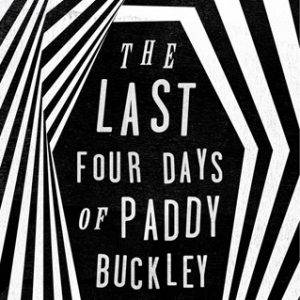 The Last Four Days of Paddy Buckley