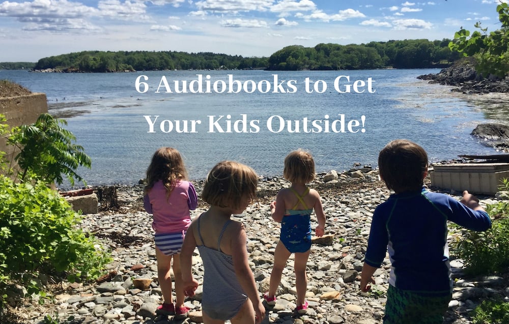 6 Audiobooks to Get Your Kids Outside