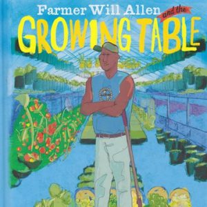 Farmer Will Allen and the Growing Table