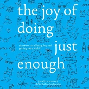 Joy Of Doing Just Enough