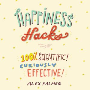 Happiness Hacks