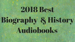 2018 Best Biography & History Audiobooks