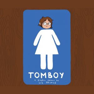 Tomboy: A Graphic Memoir