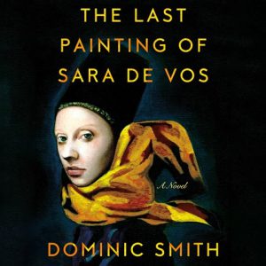 The Last Painting of Sara de Vos