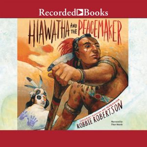 Hiawatha and the Peacemaker