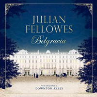 JULIAN FELLOWES'S BELGRAVIA