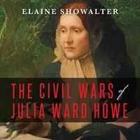THE CIVIL WARS OF JULIA WARD HOWE