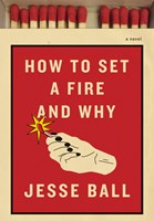 HOW TO SET A FIRE AND WHY