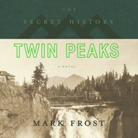 THE SECRET HISTORY OF TWIN PEAKS