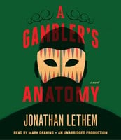 A GAMBLER'S ANATOMY