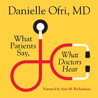 WHAT PATIENTS SAY, WHAT DOCTORS HEAR