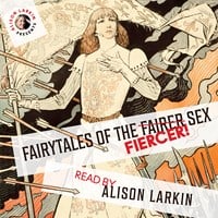 FAIRYTALES OF THE FIERCER SEX