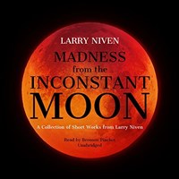 MADNESS FROM THE INCONSTANT MOON