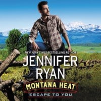 MONTANA HEAT: ESCAPE TO YOU