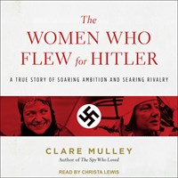 THE WOMEN WHO FLEW FOR HITLER