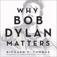 WHY BOB DYLAN MATTERS