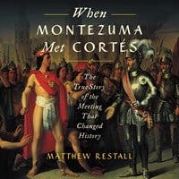 WHEN MONTEZUMA MET CORTES