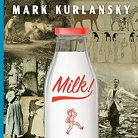 MILK! A 10,000-YEAR FOOD FRACAS