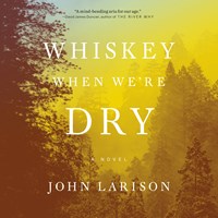 WHISKEY WHEN WE'RE DRY