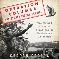 OPERATION COLUMBA--THE SECRET PIGEON SERVICE