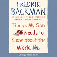 THINGS MY SON NEEDS TO KNOW ABOUT THE WORLD