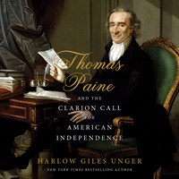 THOMAS PAINE AND THE CLARION CALL FOR AMERICAN INDEPENDENCE