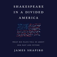 SHAKESPEARE IN A DIVIDED AMERICA