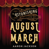 THE ASTONISHING LIFE OF AUGUST MARCH