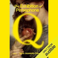 THE EXHIBITION OF PERSEPHONE Q