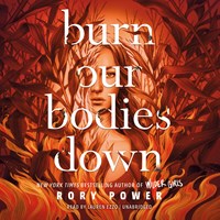 BURN OUR BODIES DOWN