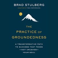THE PRACTICE OF GROUNDEDNESS