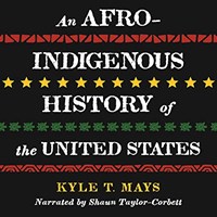 AN AFRO-INDIGENOUS HISTORY OF THE UNITED STATES