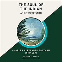 THE SOUL OF THE INDIAN: AN INTERPRETATION