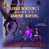 SERWA BOATENG'S GUIDE TO VAMPIRE HUNTING