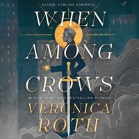 WHEN AMONG CROWS