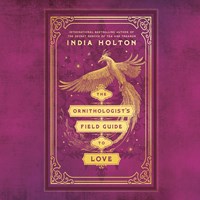 THE ORNITHOLOGIST'S FIELD GUIDE TO LOVE